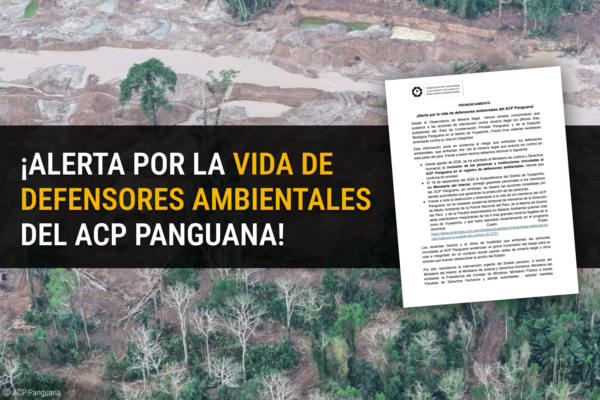 ¡Alerta por la vida de defensores ambientales del ACP Panguana!